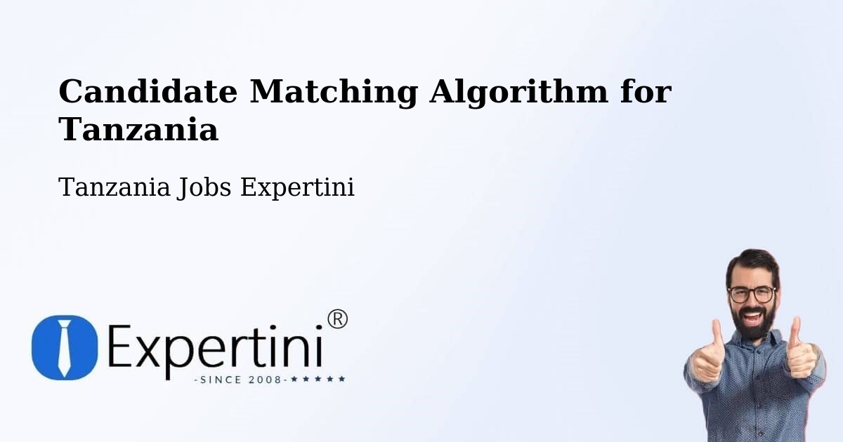 Candidate Matching Algorithm Overview – Nanyamba - Tanzania Jobs Expertini