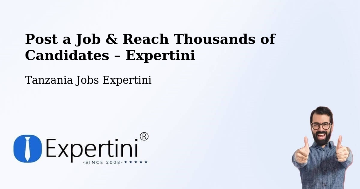 Post a Job in Nanyamba – Hire the Right Talent - Nanyamba, Tanzania Jobs Expertini
