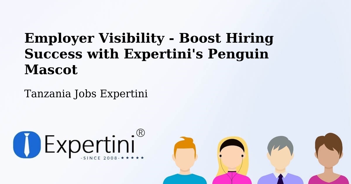 CV and Resume Visibility Optimization – Nanyamba - Tanzania Jobs Expertini